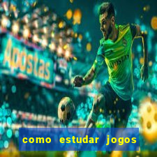 como estudar jogos de futebol